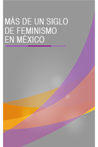 Más de un siglo de feminismo en México